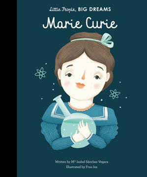 Marie Curie - little people, big dreams